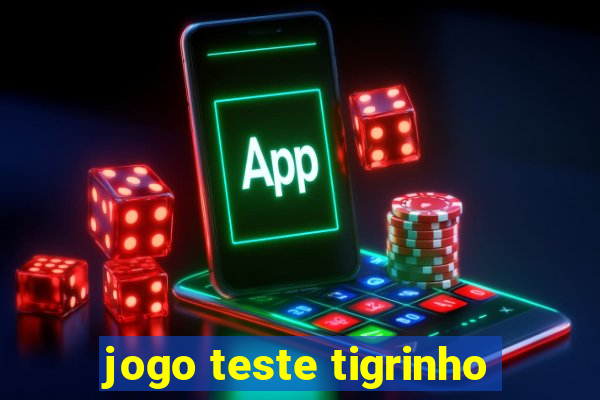 jogo teste tigrinho